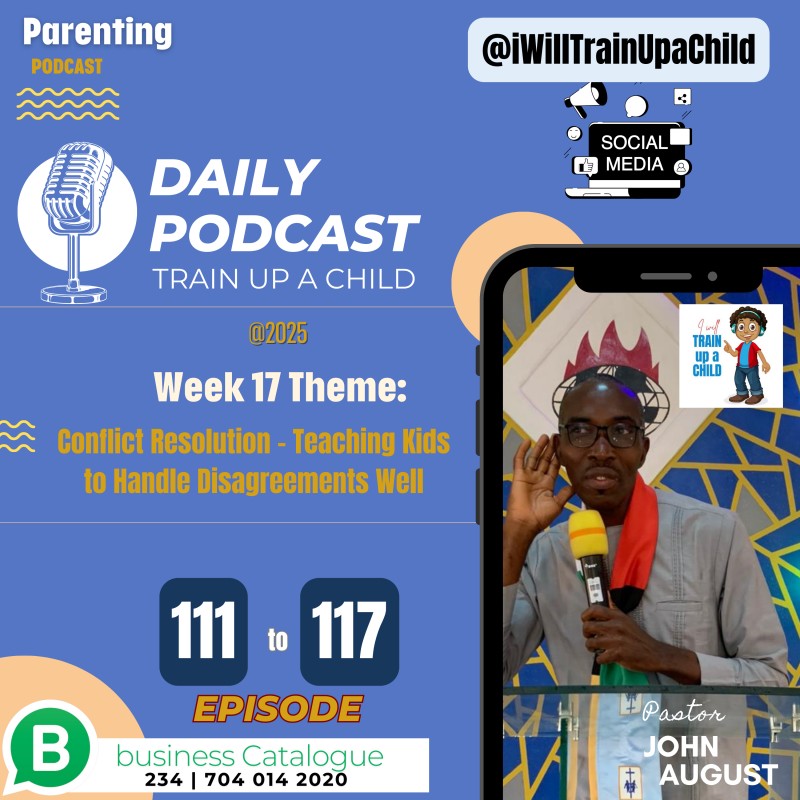 🎙️ Week 17 (Episodes 111–117) | MP4 Bundle | Conflict Resolution: Teaching Kids to Handle Disagreements Well | Train up a Child Parenting Podcast
