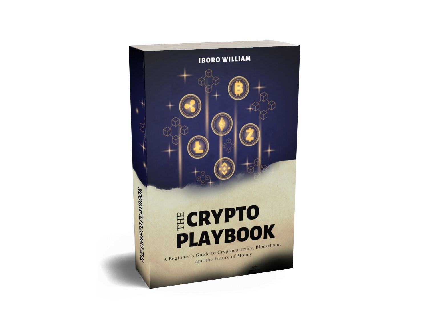 The Crypto Playbook: A Beginner's Guide to Cryptocurrency, Blockchain, and the Future of Money