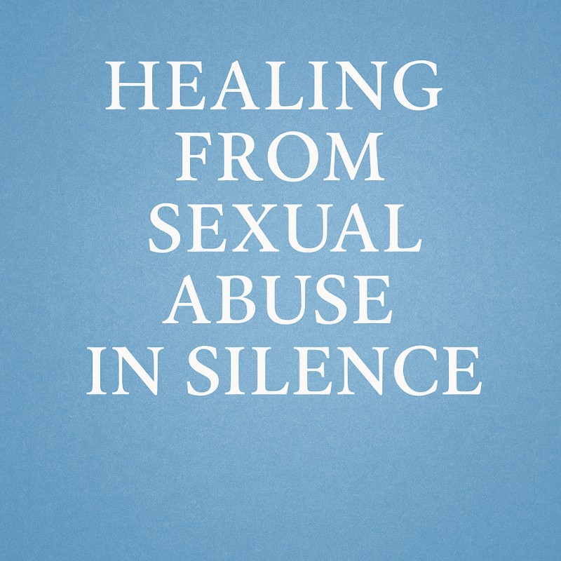 Healing From Sexual Abuse in Silence
