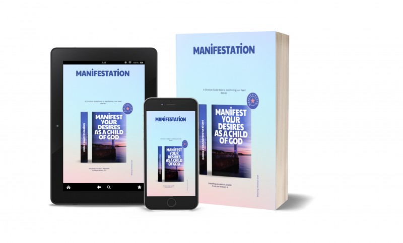 MANIFESTING YOUR DESIRES AS A CHILD OF GOD