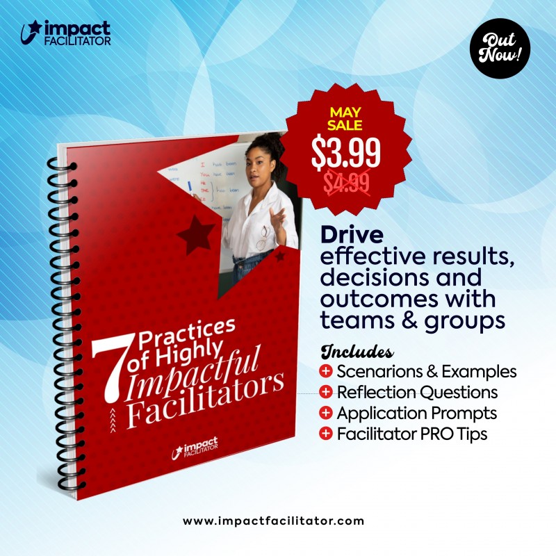 7 Practices of Highly Impactful Facilitators