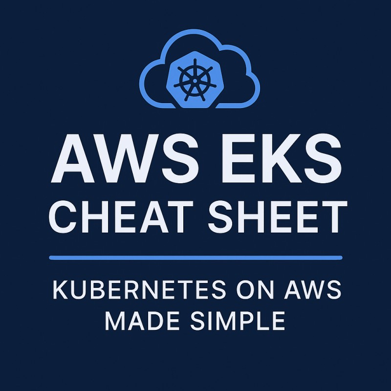 Kubernetes on AWS EKS – Cheat Sheet