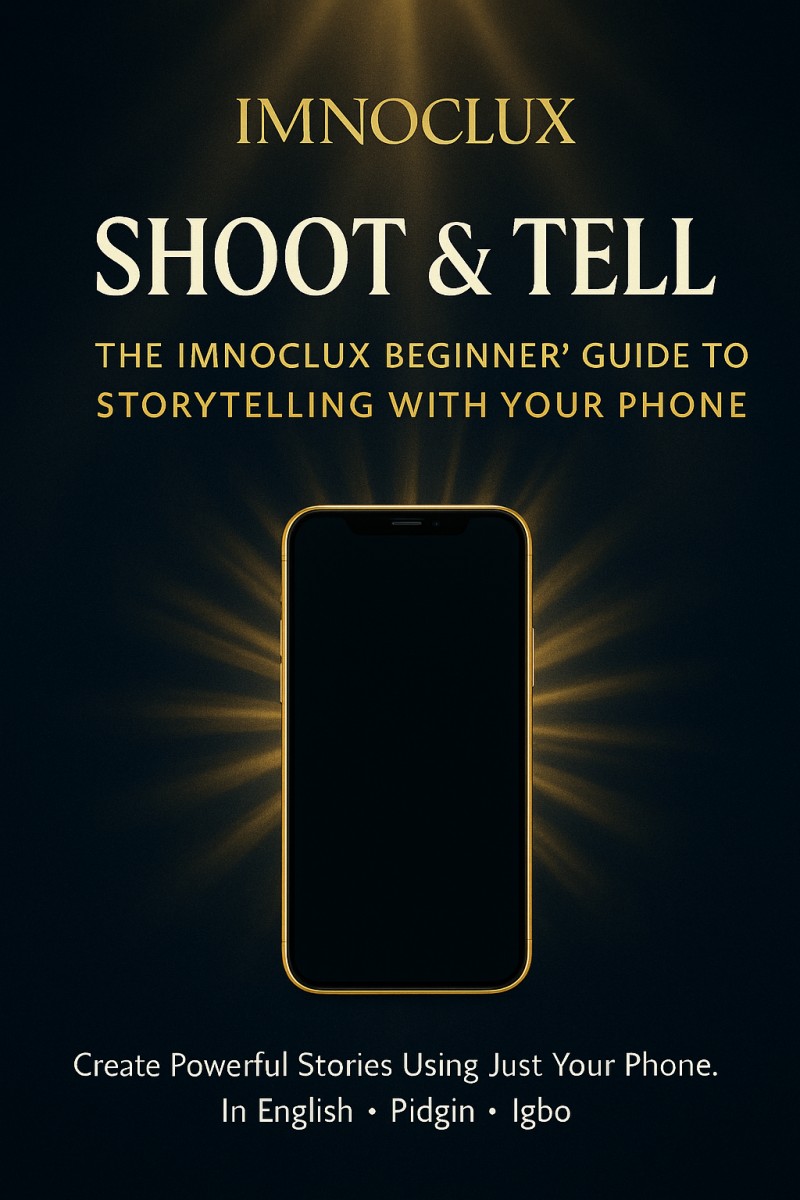 Shoot & Tell  The IMNOCLUX Beginner's Guide to Storytelling with Your Phone
