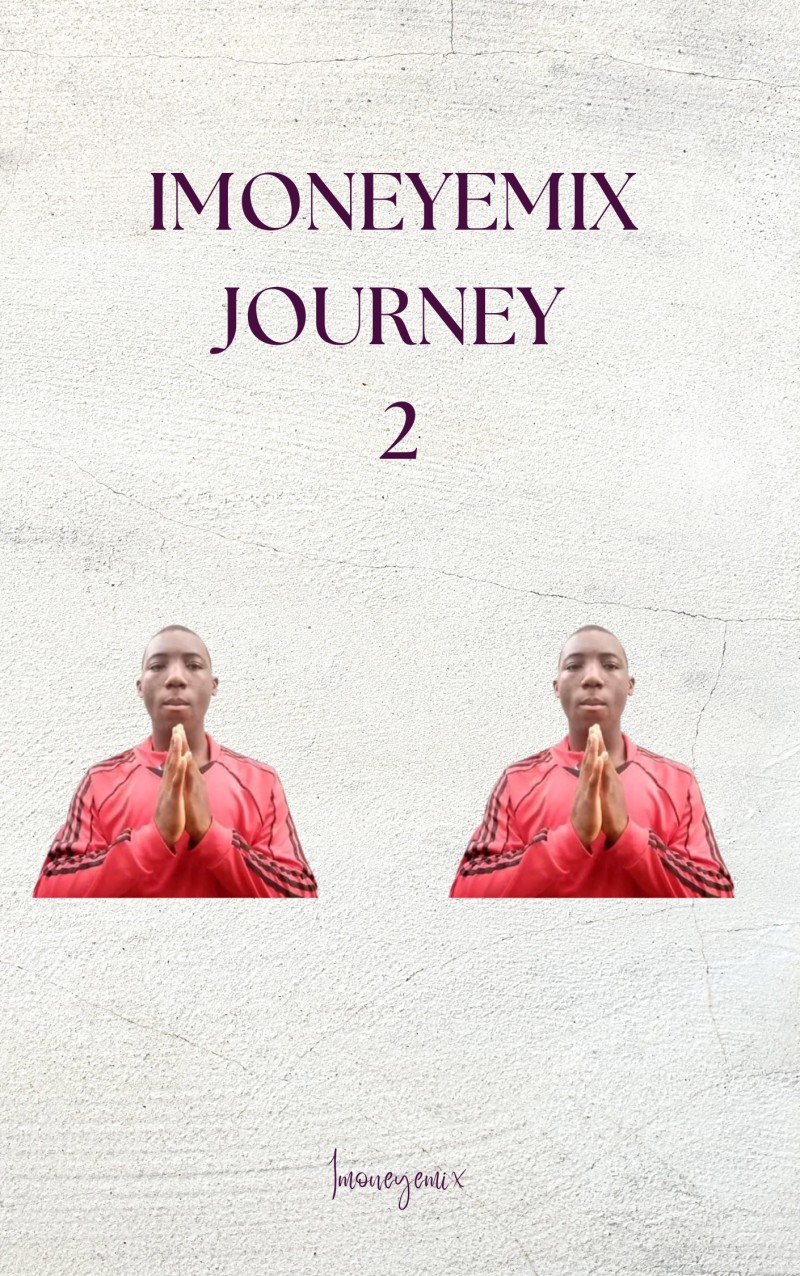 IMONEYEMIX JOURNEY (E-book) Part 2