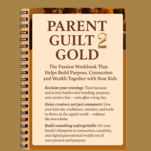 PARENT GUILT TO GOLD