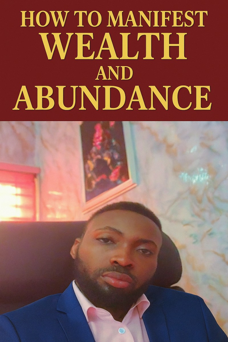 How To Manifest Wealth and Abundance