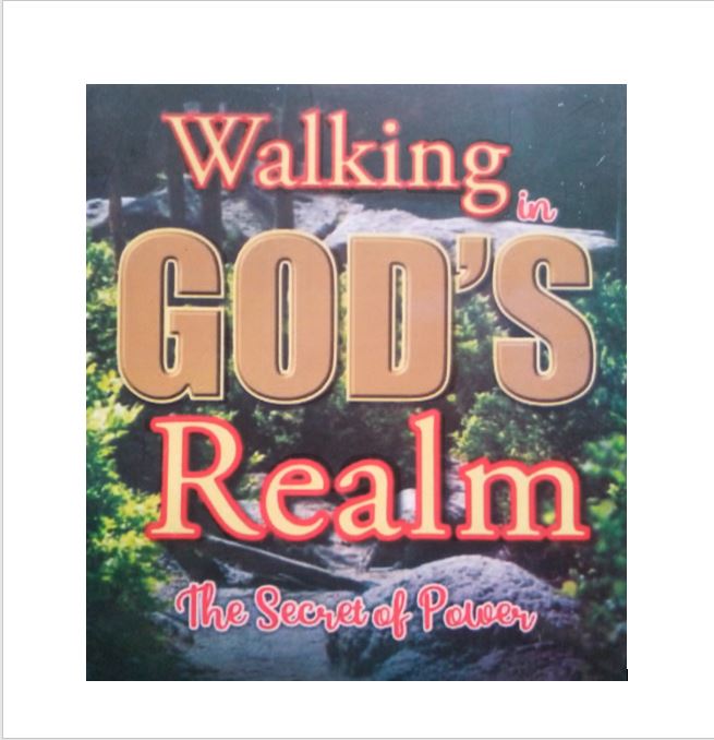 Walking in God's Realm: The Secret of Power