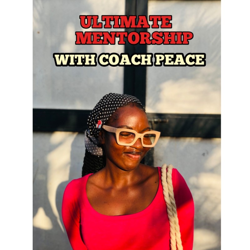 ULTIMATE MENTORSHIP PROGRAM WITH COACH PEACE
