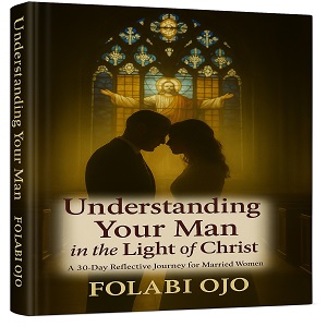 Understanding Your Man in the Light of Christ