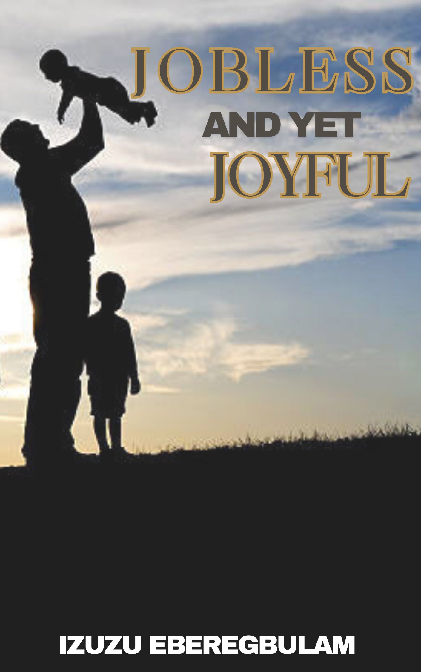 JOBLESS AND YET JOYFUL