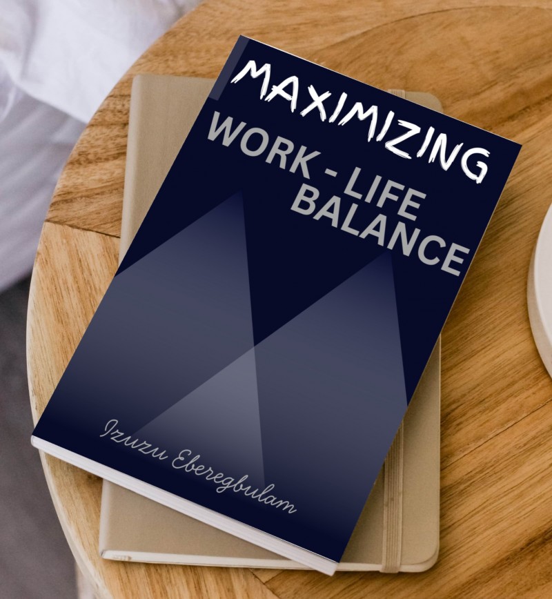 MAXIMIZING WORK-LIFE BALANCE