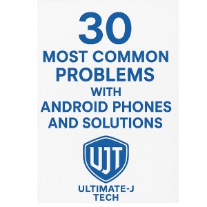 30 MOST COME PROBLEM WITH ADROID PHONES AND SOLUTION