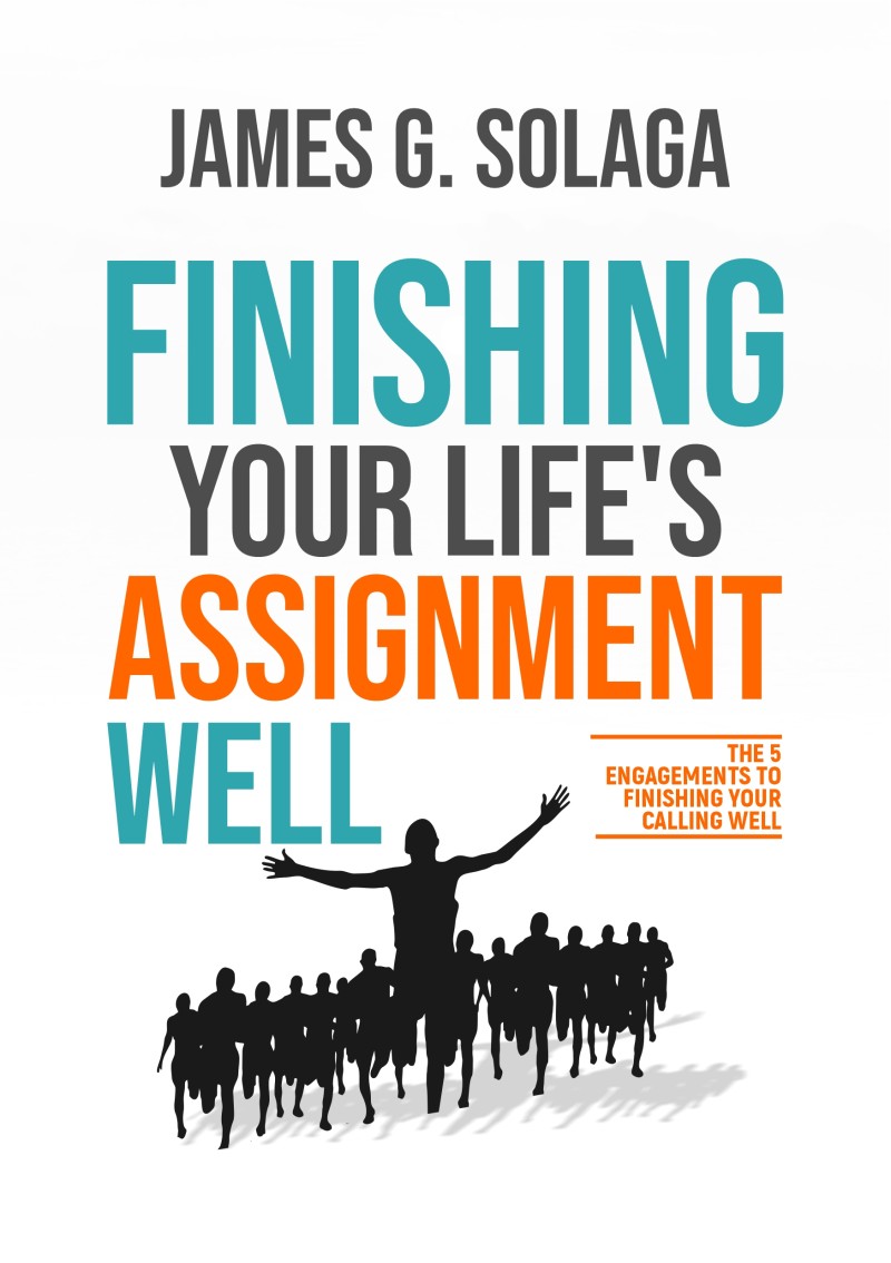 FINISHING YOUR LIFE'S ASSIGNMENT WELL