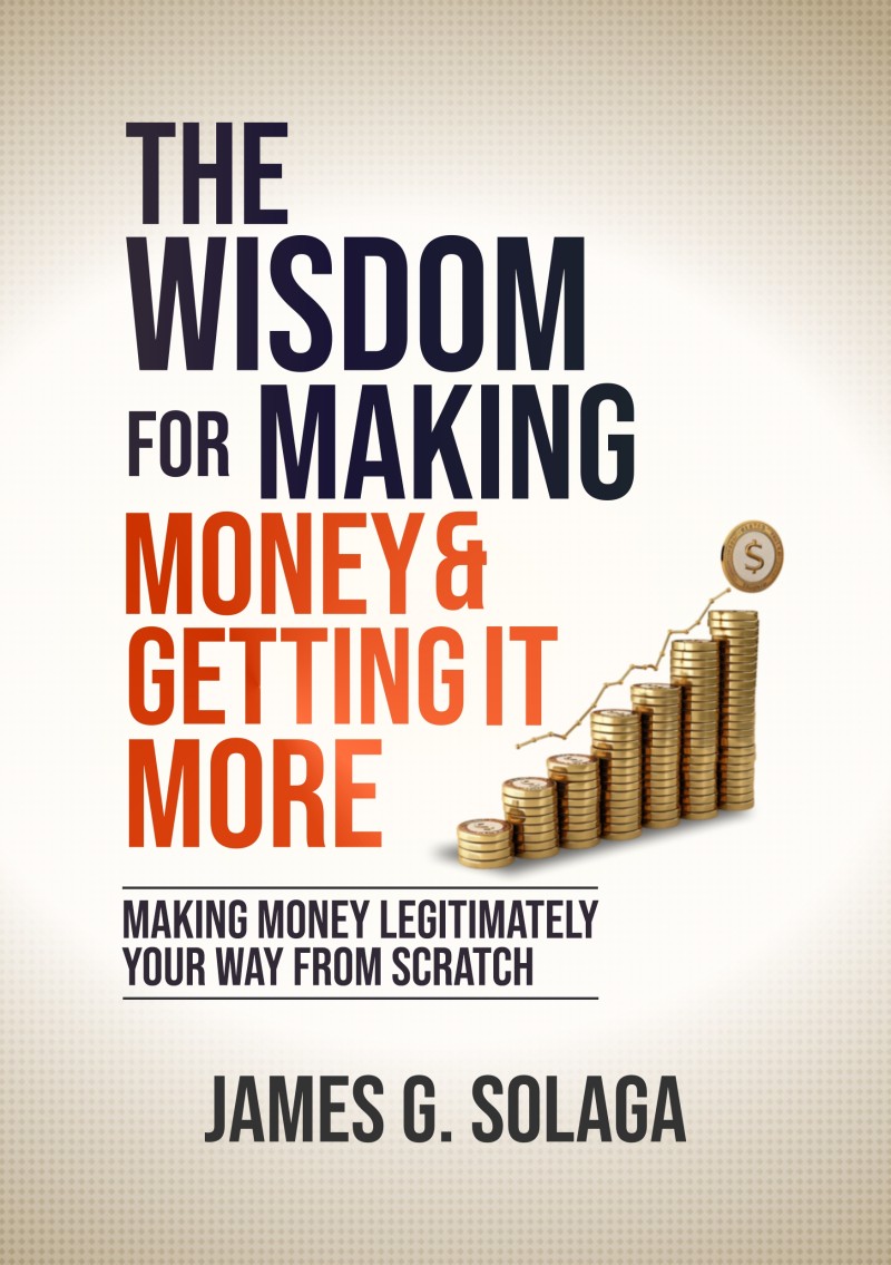 THE WISDOM FOR MAKING MONEY AND GETTING IT MORE