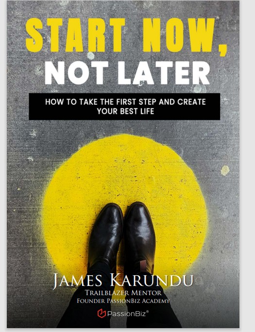 Start Now, Not Later: How to Take the First Step and Create Your Best Life