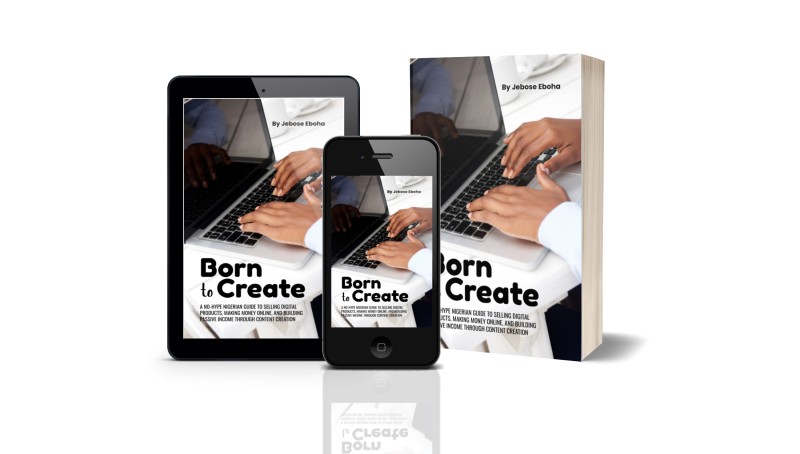 Born to Create – A Practical Guide to Building Digital Products and Online Income in Africa.