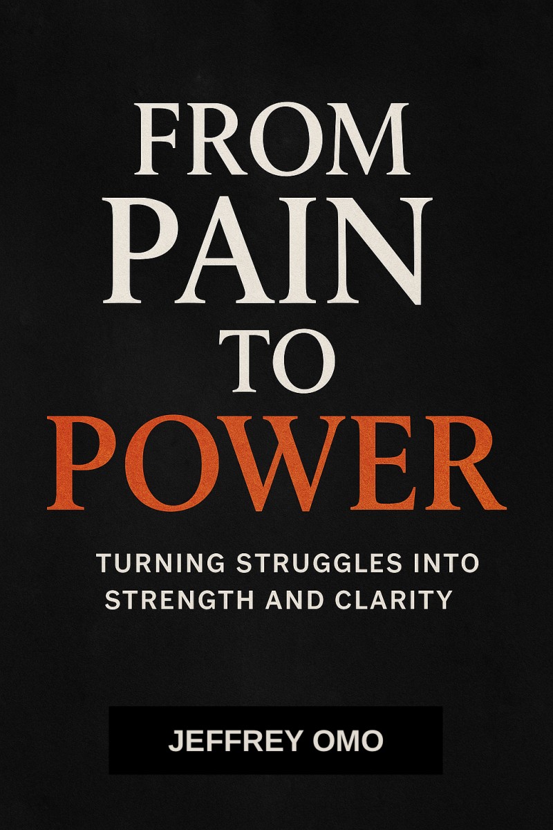 From Pain to Power: Turning Struggles Into Strength and Clarity