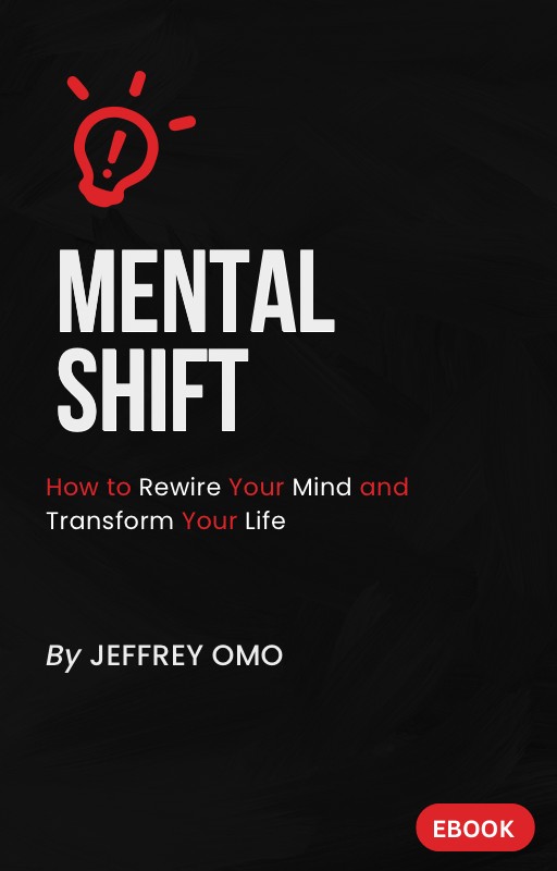 Mental Shift: How to Rewire Your Mind and Transform Your Life