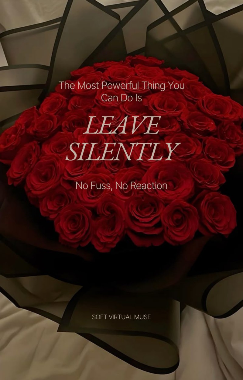The Most Powerful Thing You Can Do Is Leave Silently