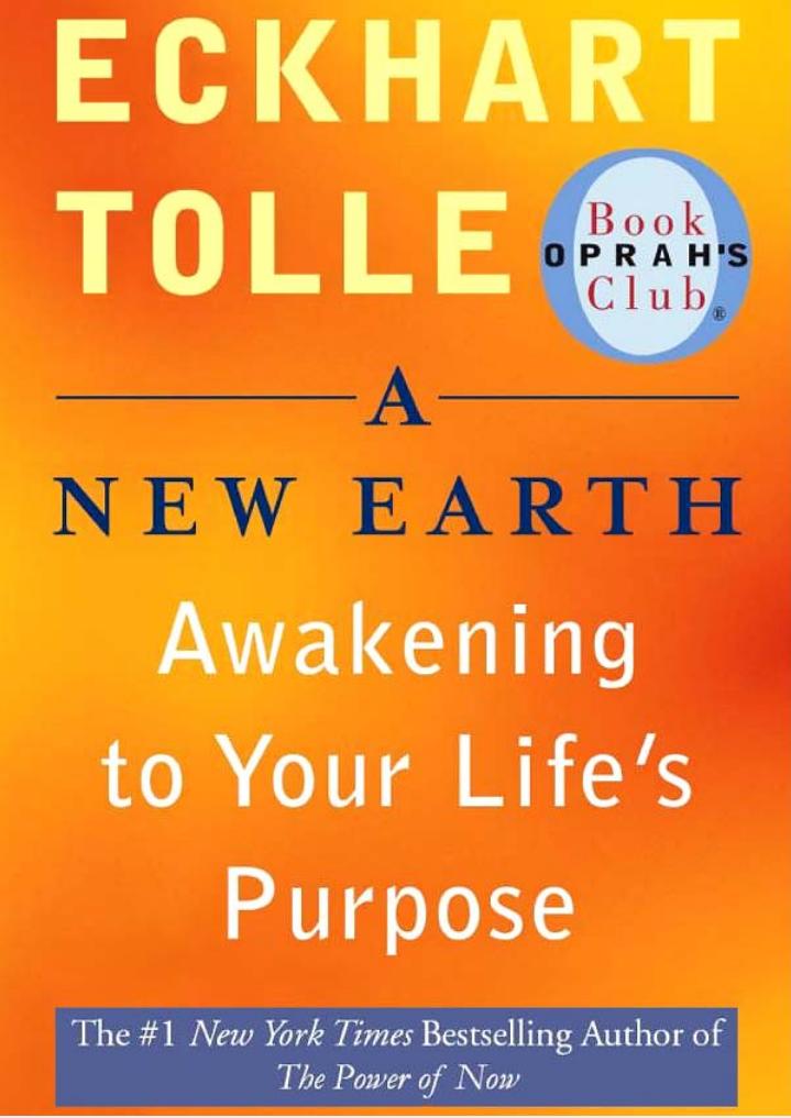 A NEW EARTH (Awakening to Your Life's Purpose)