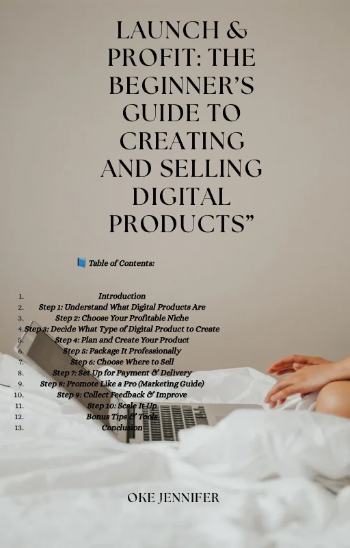 The Beginner's Guide to Creating and Selling Digital Products