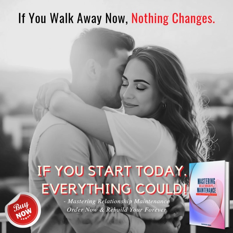 MASTERING RELATIONSHIPS MAINTENANCE: The Simple Guide to Making Love Last
