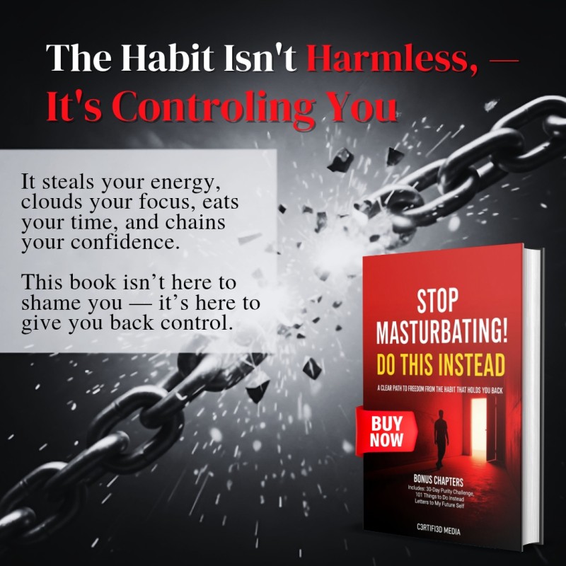 STOP MASTURBATING! DO THIS INSTEAD: A Clear Path to Freedom from the Habit That Holds You Back