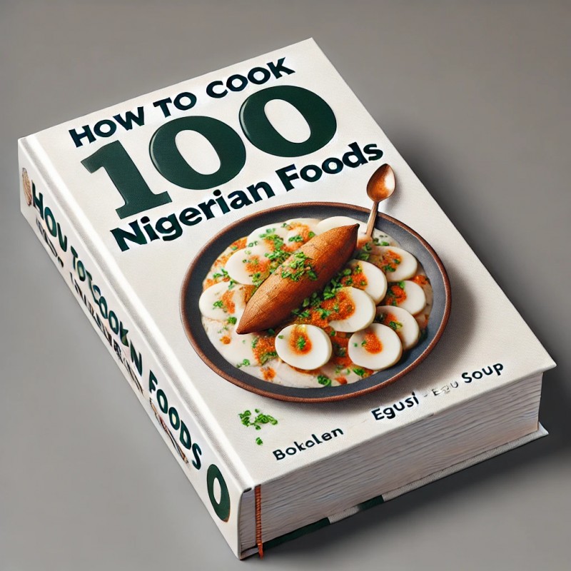 Buy How to Cook 100 Nigerian Foods by Dominion Digital Hub on Selar