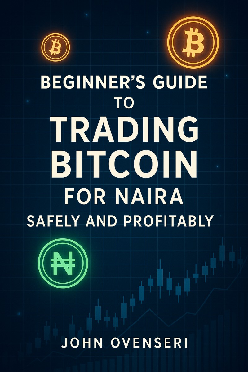 Beginner's Guide to Trading Bitcoin for Naira Safely and Profitably