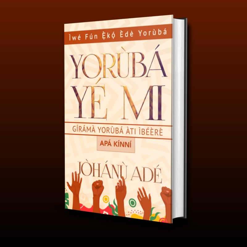 Yorùbá Yé Mi (Apá Kínní)