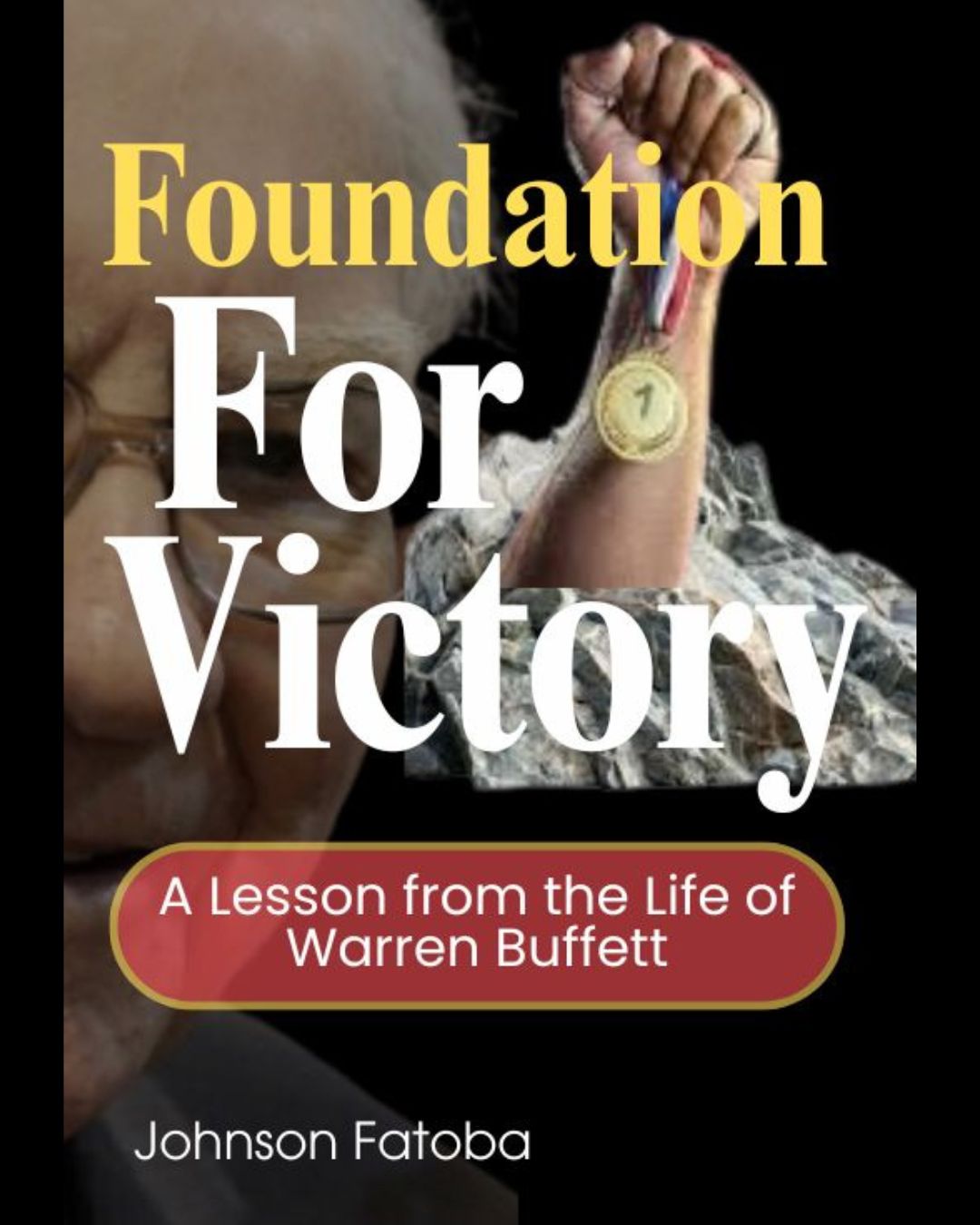 Foundation For Victory: A Lesson from the Life of Warren Buffett