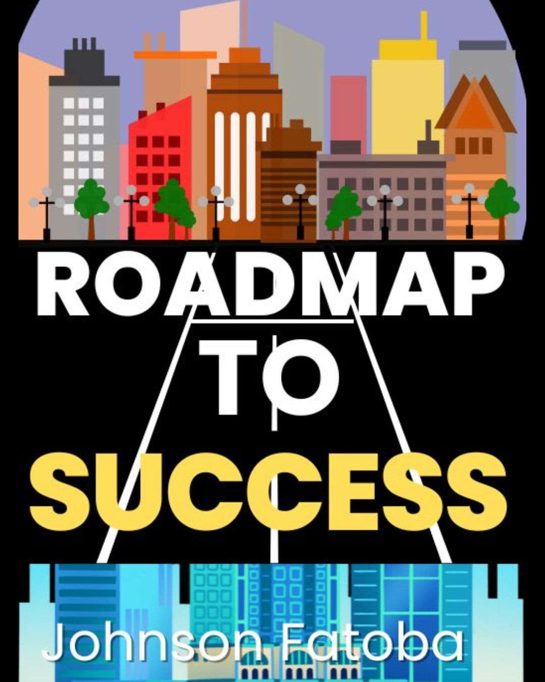 Roadmap To Success - With Workbook