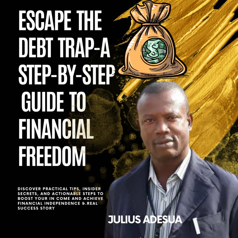 Escape the Debt Trap—A Step-by-Step Guide to Financial Freedom