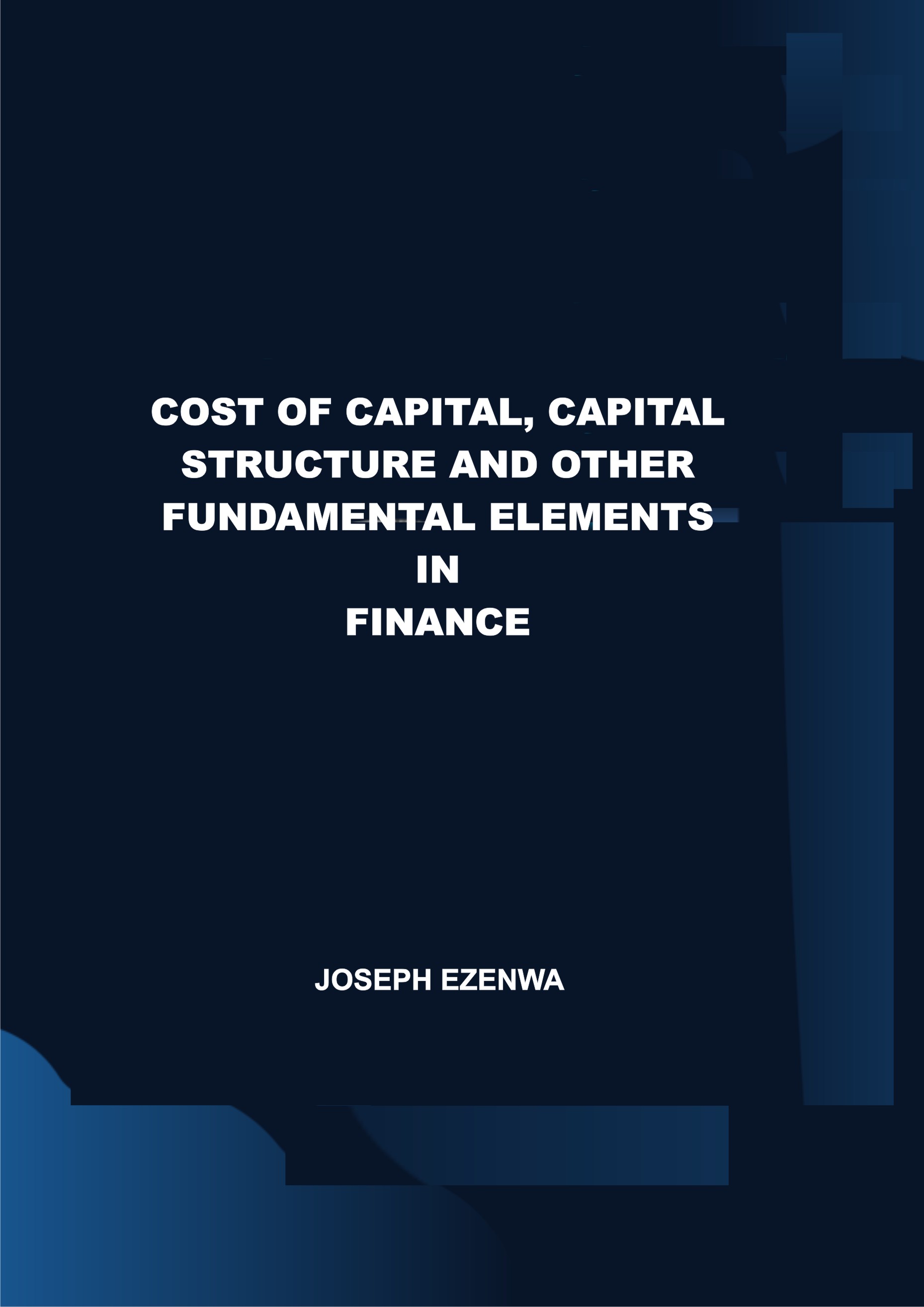 COST OF CAPITAL,CAPITAL STRUCTURE AND OTHER FUNDAMENTAL ELEMENTS IN FINANCE