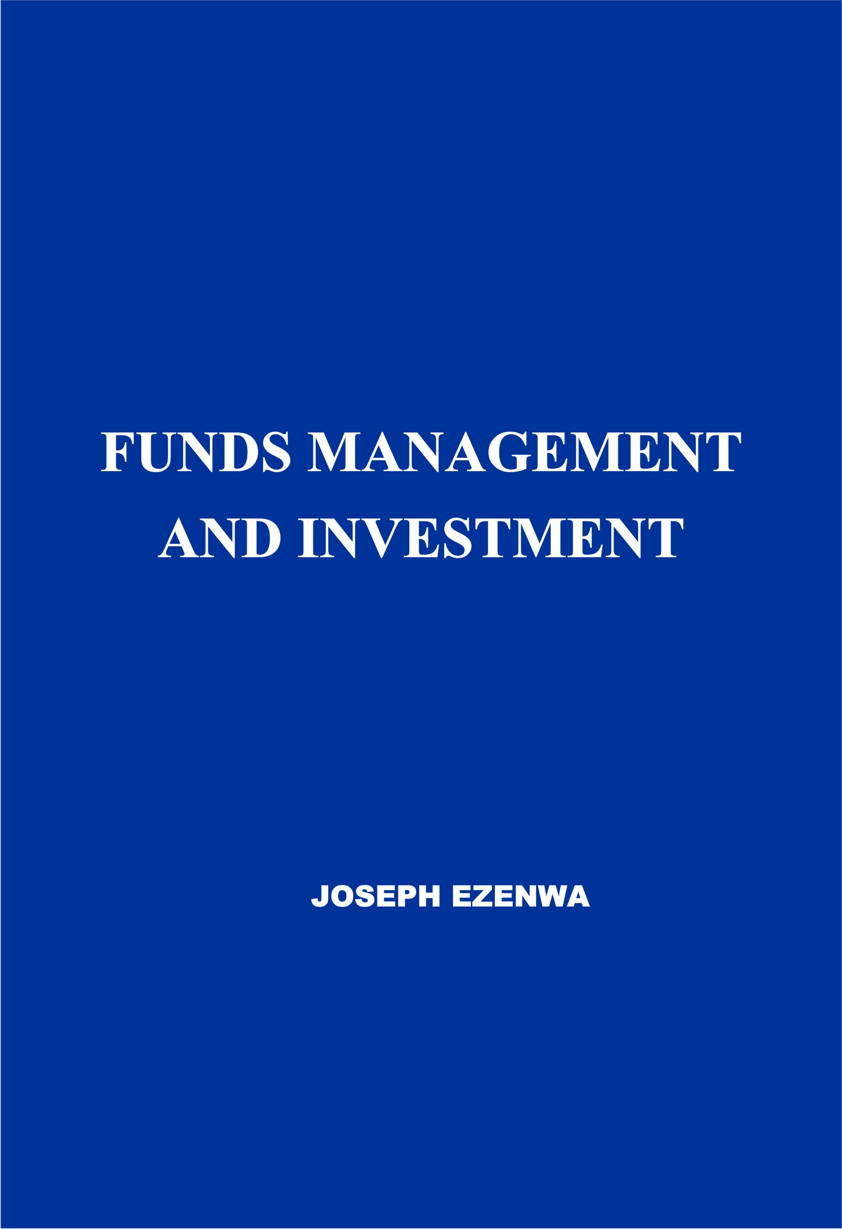 FUNDS MANAGEMENT AND INVESTMENT