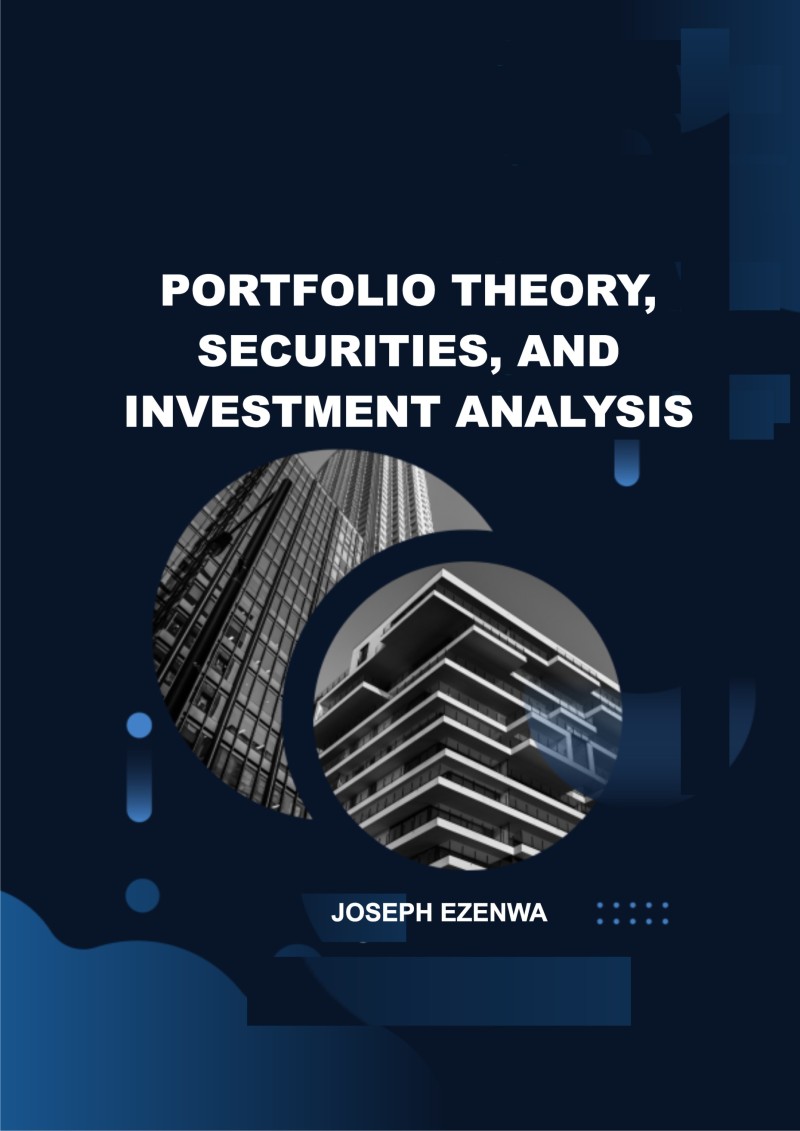 PORTFOLIO THEORY, SECURITIES AND INVESTMENT ANALYSIS
