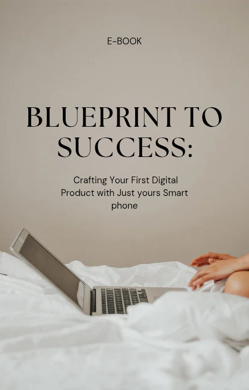 Blueprint to success crafting your first digital products with just your smart phone