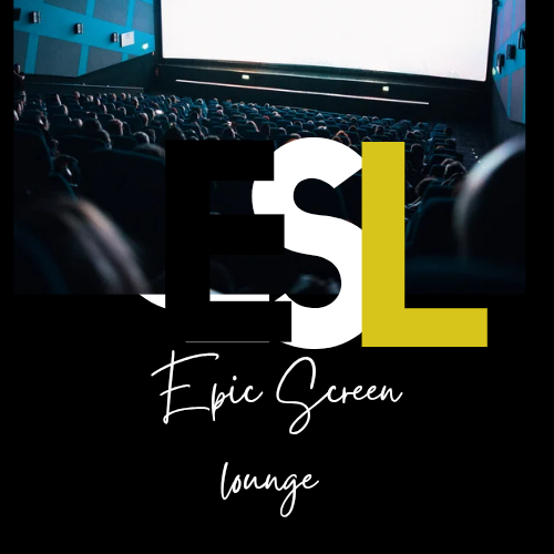 Epic Screen lounge