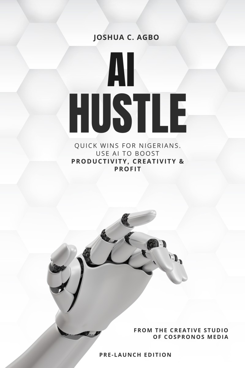 AI Hustle: Quick Wins for Nigerians — Boost Productivity, Creativity & Profit