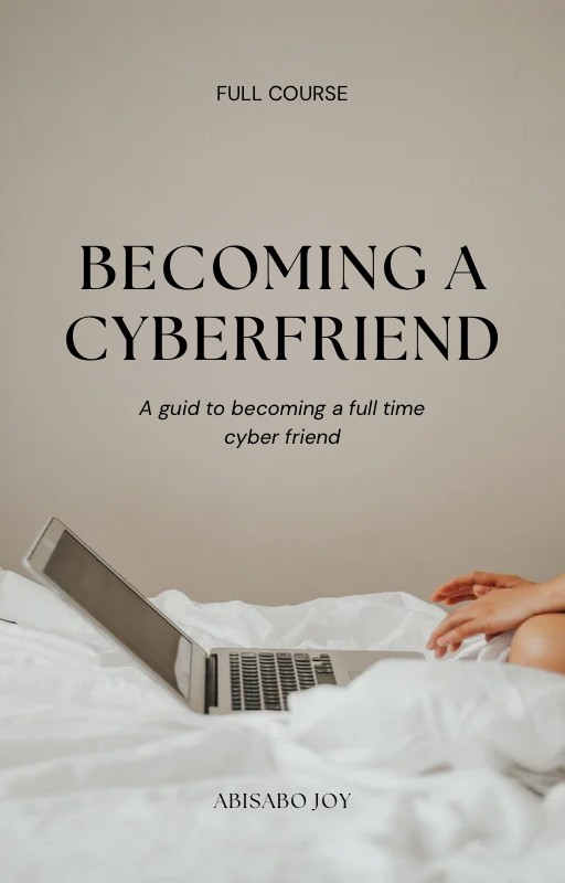 BECOMING A CYBER FRIEND