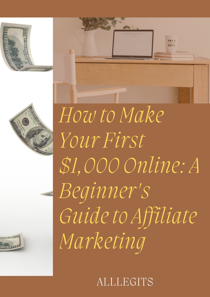 How to make your first $1,000 on the web: a beginner's guide to affiliate marketing