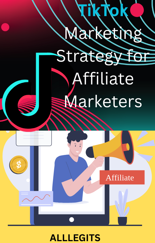 TikTok Marketing Strategy for Affiliate Marketers
