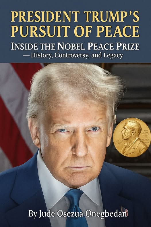 PRESIDENT TRUMP'S PURSUIT OF PEACE: Inside the Nobel Peace Prize — History, Controversy, and Legacy