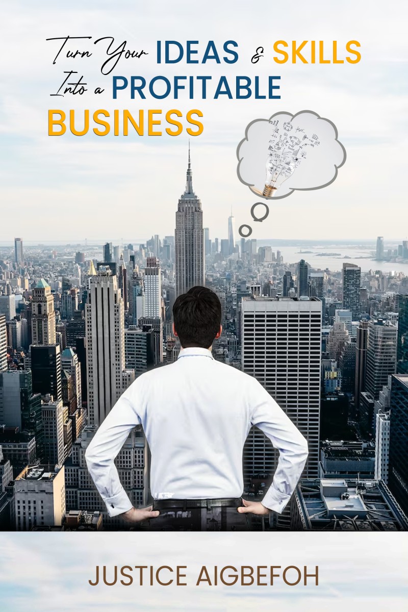 Turn Your Ideas & Skills Into a Profitable Business