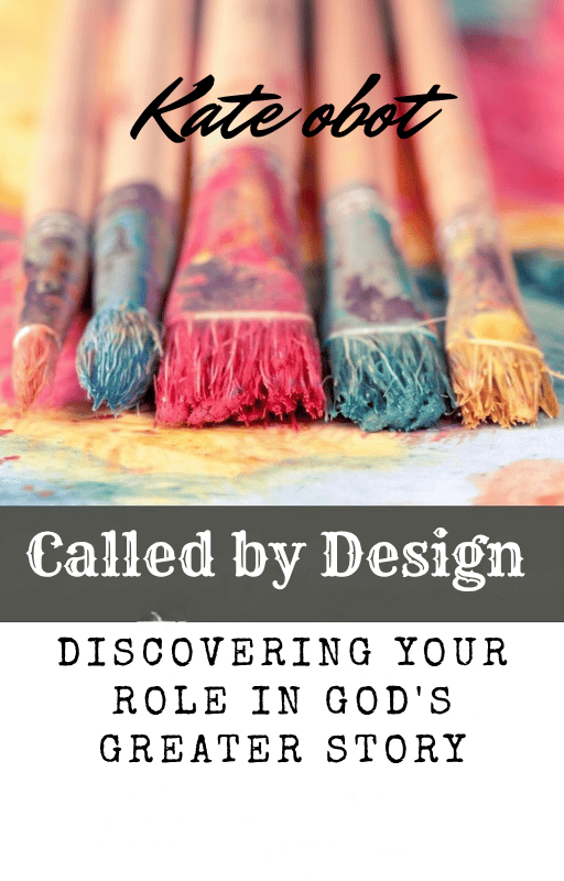 Called by Design: Discovering your role in God's Greater story