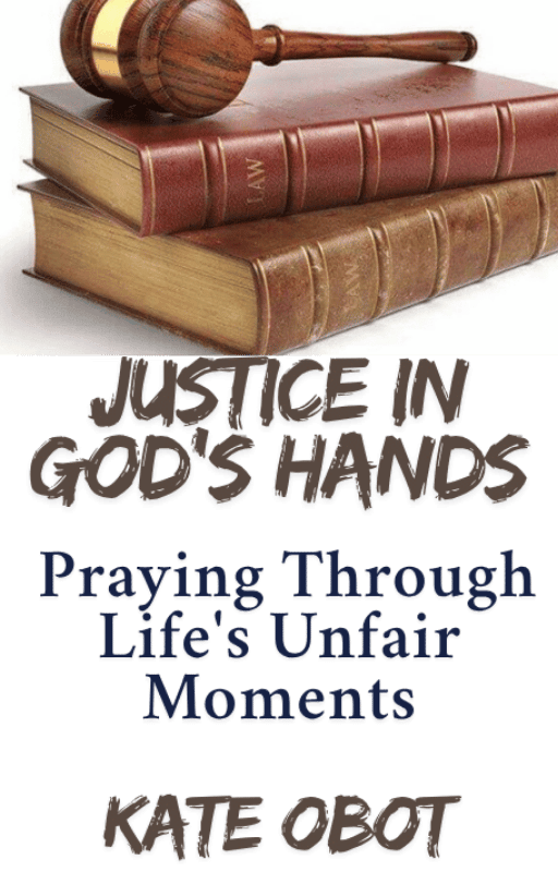 Justice in God's Hands: Praying Through Life's Unfair Moments