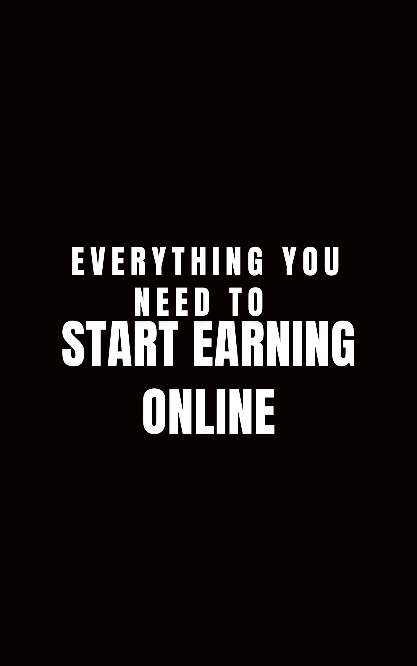 Everything You Need to Start Earning Online