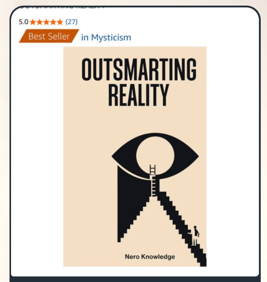 OUTDMARTING YOUR REALITY