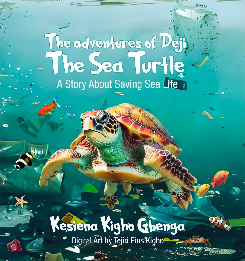 The Adventures of Deji the Sea Turtle: A Story About Saving Sea Life