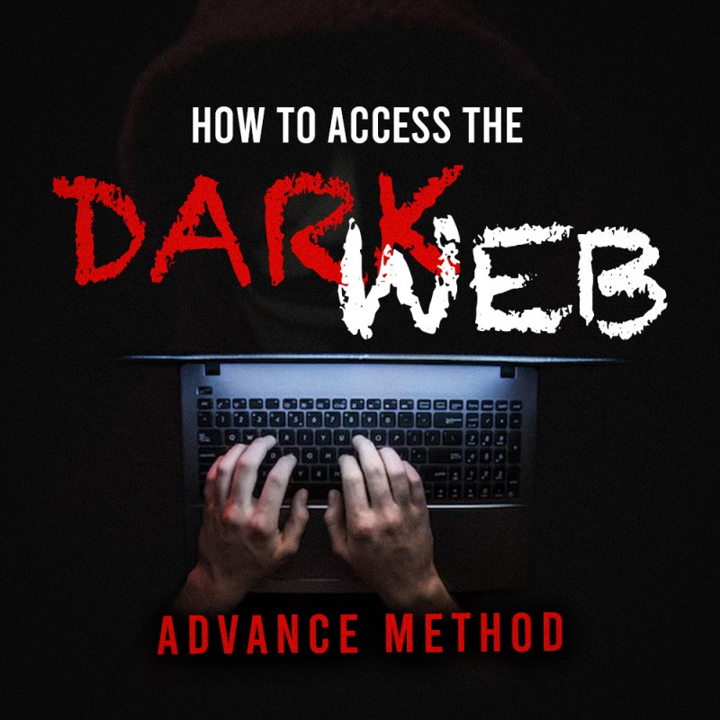How to Access the Dark Web [ Advance Method ]